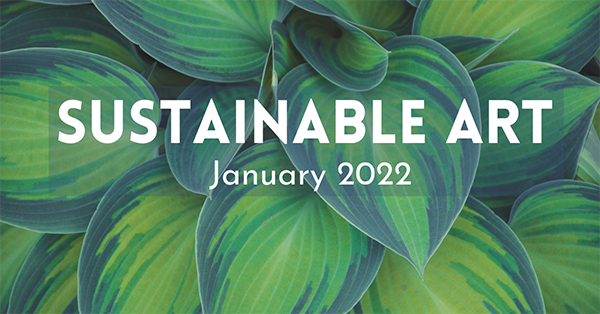 Sustainable art - January 2022