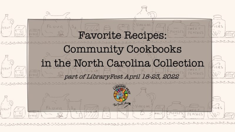 Favorite Recipes: Community Cookbooks in the North Carolina Collection
