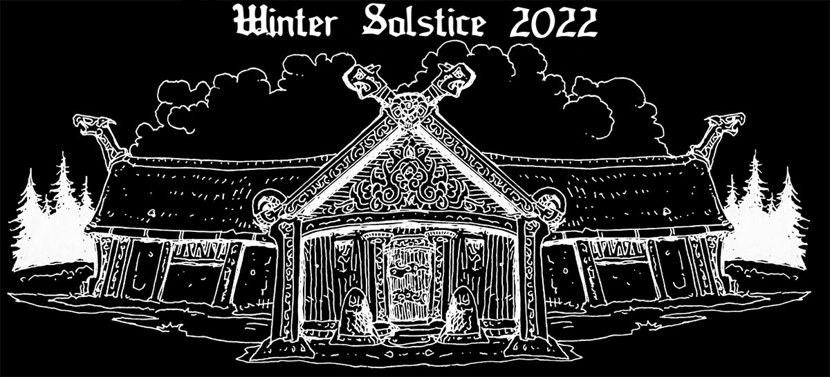 White-on-black drawing of a Viking hall with dragon decorations set against a forest. Text: "Winter Solstice 2022"