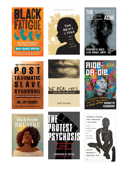 Covers of books focused on Black mental health, and how the endured stresses and inflicted traumas in past generations have an impact on the present.