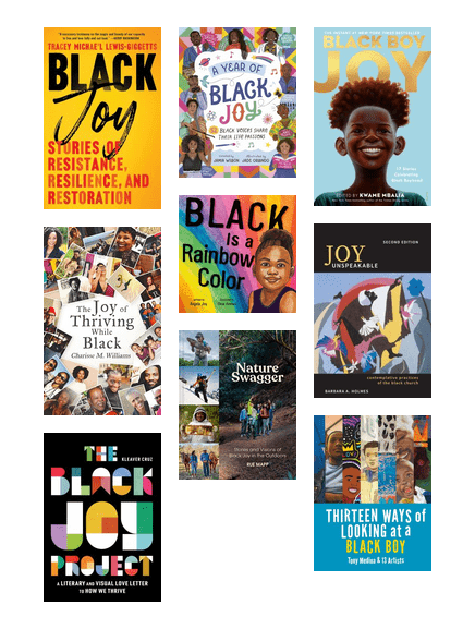 Covers of books celebrating Black resilience, wisdom, creativity, beauty, strength, and joy.