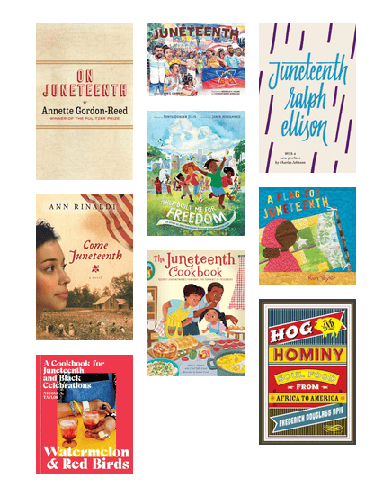 Covers of books about Juneteenth, including novels, picture books, and cookbooks.